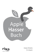 Cover-Bild zum Titel 'Das Apple-Hasser-Buch' von 'Steve Arbeits, Tim Koch'