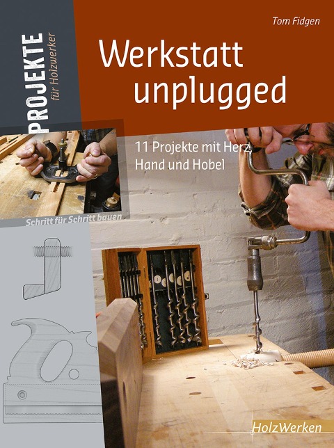 Werkstatt unplugged - Tom Fidgen The Unplugged Woodshop