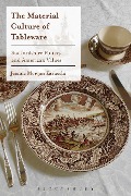 Cover-Bild zum Titel 'The Material Culture of Tableware' von 'Jeanne Morgan Zarucchi'