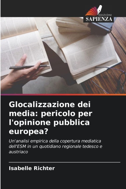 Glocalizzazione dei media: pericolo per l'opinione pubblica europea? - Isabelle Richter