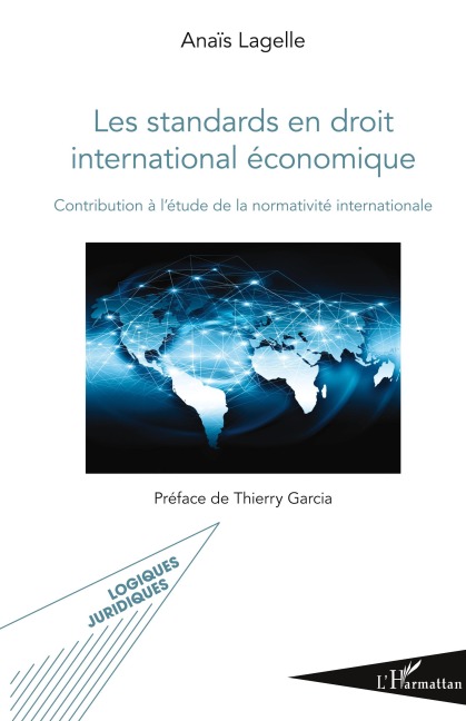Les standards en droit international économique - Anaïs Lagelle