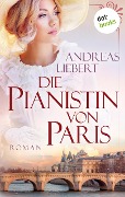 Die Pianistin von Paris - Andreas Liebert