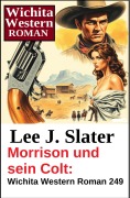 Cover-Bild zum Titel 'Morrison und sein Colt: Western' von 'Lee J. Slater'