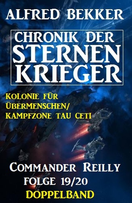 Commander Reilly Folge 19/20 Doppelband: Chronik der Sternenkrieger - Alfred Bekker