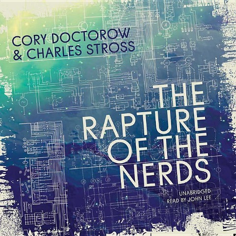 The Rapture of the Nerds - Cory Doctorow, Charles Stross