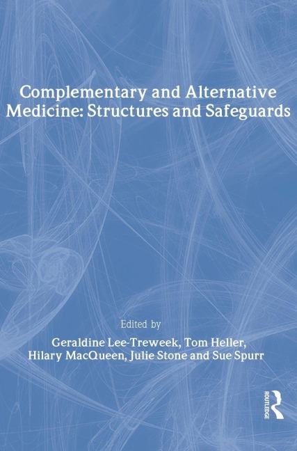 Complementary and Alternative Medicine - Geraldine Lee-Treweek, Hilary Macqueen, Tom Heller