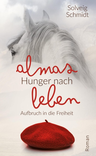 Almas Hunger nach Leben - Solveig Schmidt
