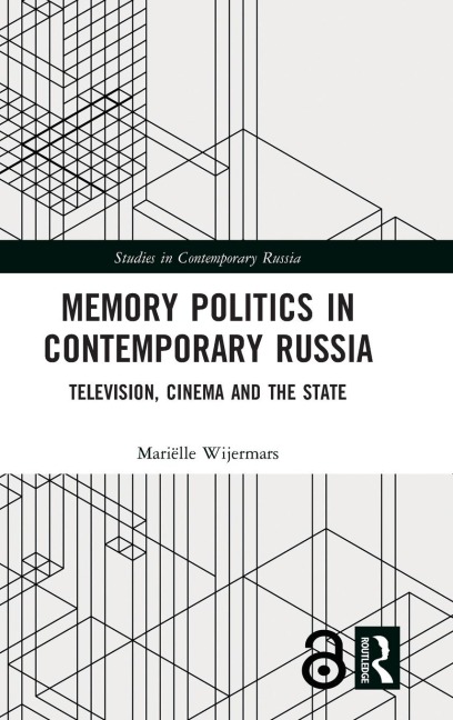 Memory Politics in Contemporary Russia - Mariëlle Wijermars