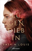 Die Lügendiebin - Spannungsgeladene Fantasy mit opulenter Ausstattung: Hardcover mit Schutzumschlag, Metallic-Folienveredelung und Lesebändchen! - Saskia Louis