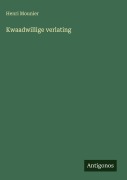 Cover-Bild zum Titel 'Kwaadwillige verlating' von 'Henri Mounier'