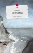 Cover-Bild zum Titel 'Gewitterblau. Life is a Story - story.one' von 'Liz Shreder'