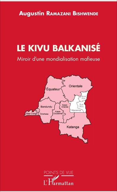 Le Kivu Balkanisé - Augustin Ramazani Bishwende