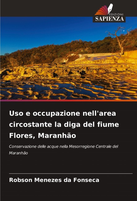 Uso e occupazione nell'area circostante la diga del fiume Flores, Maranhão - Robson Menezes Da Fonseca