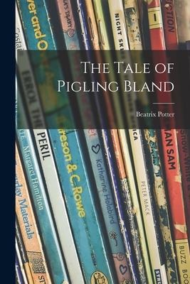 The Tale of Pigling Bland - Beatrix Potter