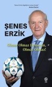 Olmaz Olmaz Demeyin, Olmaz Olmaz - Senes Erzik