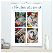 Ich sticke, also bin ich (hochwertiger Premium Wandkalender 2026 DIN A2 hoch), Kunstdruck in Hochglanz - Kerstin Waurick