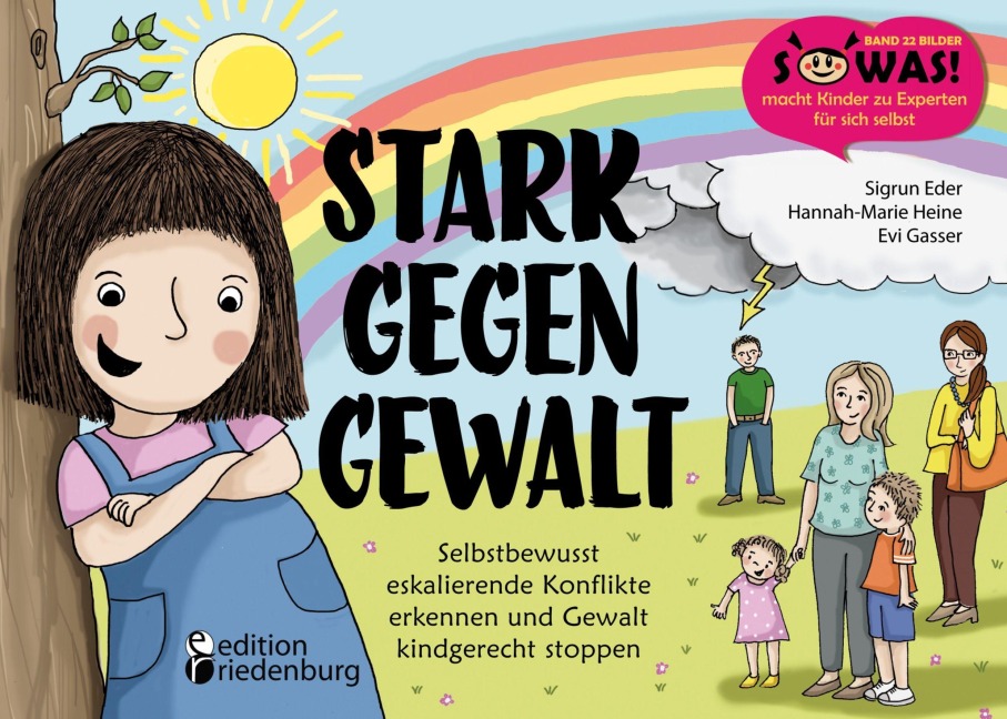 Stark gegen Gewalt - Selbstbewusst eskalierende Konflikte erkennen und Gewalt kindgerecht stoppen - Sigrun Eder, Evi Gasser, Hannah-Marie Heine