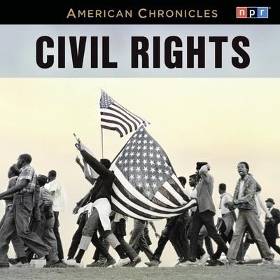 NPR American Chronicles: Civil Rights Lib/E - Npr
