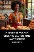 Cover-Bild zum Titel 'Inklusives Kochen: Über 100 Gluten- Und Laktosefreie Rezepte' von 'Duke Souza'