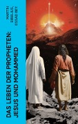 Das Leben der Propheten: Jesus und Mohammed - Martin Dibelius, Essad Bey