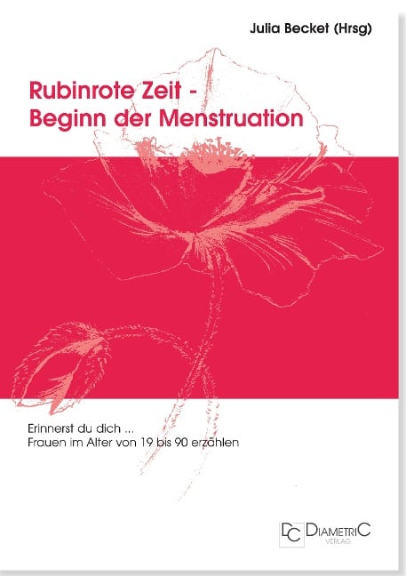 Rubinrote Zeit - Beginn der Menstruation - 