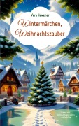Cover-Bild zum Titel 'Wintermärchen, Weihnachtszauber' von 'Vera Hewener'