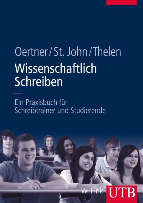 Wissenschaftlich Schreiben - Ilona St. John, Monika Oertner, Gabriele Thelen