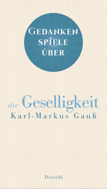 Gedankenspiele über die Geselligkeit - Karl-Markus Gauß