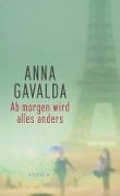 Ab morgen wird alles anders - Anna Gavalda