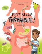 Cover-Bild zum Titel 'Erste Stunde Furzkunde! Wie unser Körper alles gut verdaut' von 'Matthias von Bornstädt'