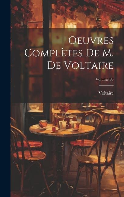 Oeuvres Complètes De M. De Voltaire; Volume 83 - Voltaire