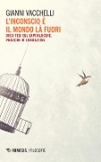 Cover-Bild zum Titel 'L' inconscio è il mondo là fuori. Dieci tesi sul capitalocene: pratiche di liberazione' von 'Gianni Vacchelli'