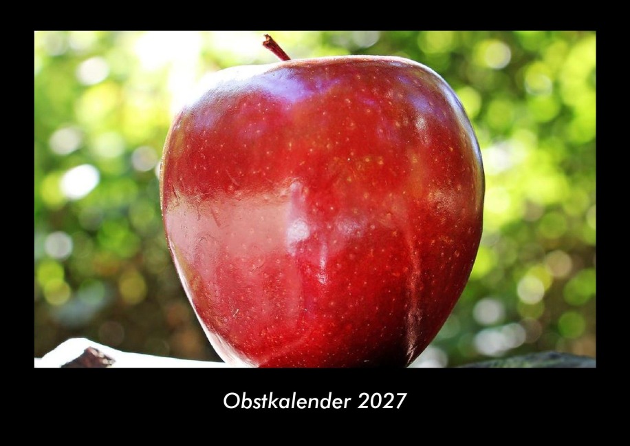 Obstkalender 2027 Fotokalender DIN A3 - Tobias Becker