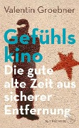 Cover-Bild zum Titel 'Gefühlskino' von 'Valentin Groebner'