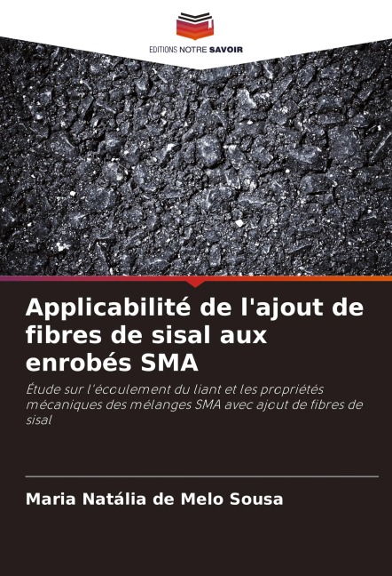 Applicabilité de l'ajout de fibres de sisal aux enrobés SMA - Maria Natália de Melo Sousa