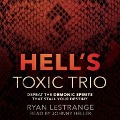 Hell's Toxic Trio: Defeat the Demonic Spirits That Stall Your Destiny - Ryan Lestrange