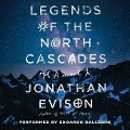 Legends of the North Cascades - Jonathan Evison
