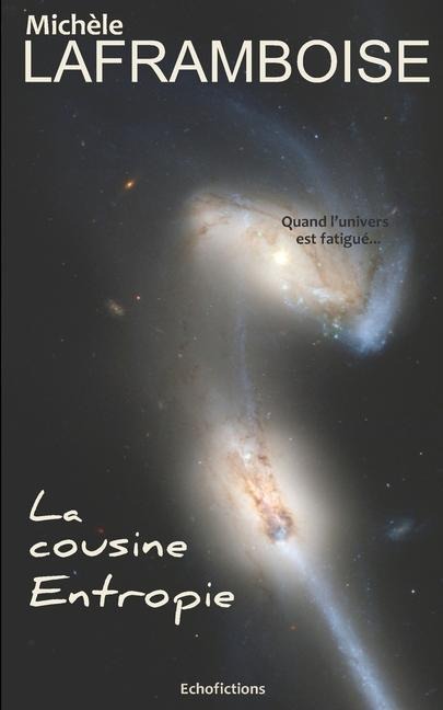 La cousine Entropie: Une histoire de fin d'univers - Michele Laframboise