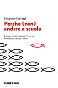 Cover-Bild zum Titel 'Perché (non) andare a scuola' von 'Pierpaolo Perretti'