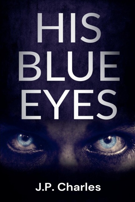 His Blue Eyes - Jp Charles