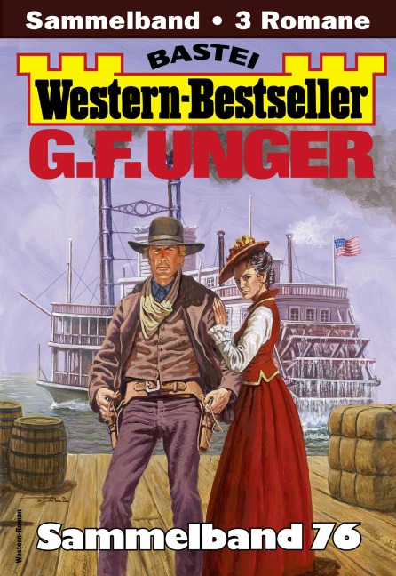 G. F. Unger Western-Bestseller Sammelband 76 - G. F. Unger