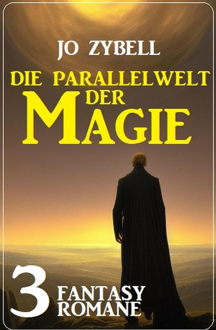 Die Parallelwelt der Magie: 3 Fantasy Romane - Jo Zybell