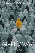 Cover-Bild zum Titel 'Given Away' von 'Nahid Rachlin'
