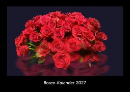 Cover-Bild zum Titel 'Rosen-Kalender 2027 Fotokalender DIN A3' von 'Tobias Becker'