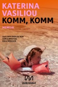 Cover-Bild zum Titel 'Komm, komm' von 'Katerina Vasiliou'