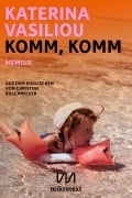 Cover-Bild zum Titel 'Komm, komm' von 'Katerina Vasiliou'