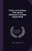 Cover-Bild zum Titel 'Primer on Teaching, With Special Reference to Sunday School Work' von 'John Adams'