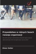 Cover-Bild zum Titel 'Przywództwo w ró¿nych fazach rozwoju organizacji' von 'Elmar Zotter'