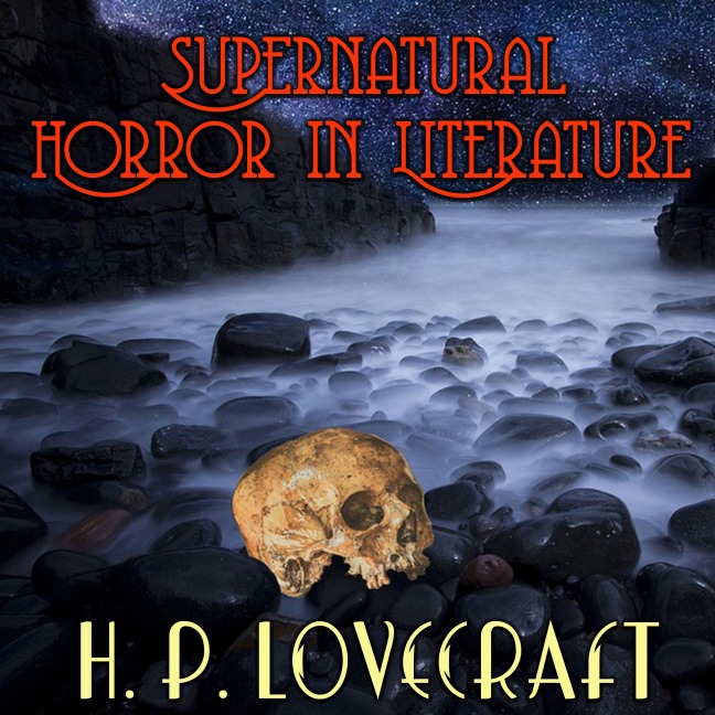 Supernatural Horror in Literature - H. P. Lovecraft