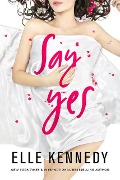 Cover-Bild zum Titel 'Say Yes' von 'Elle Kennedy'